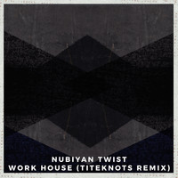 Nubiyan Twist - Work House (Titeknots Remix)