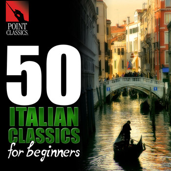Various Artists - 50 Italian Classics for Beginners