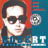 Robert Chilingirian - Hop, Hop, Djivani