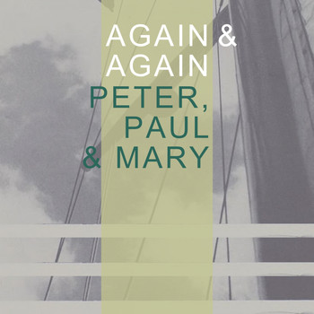 Peter, Paul & Mary - Again & Again