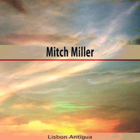 Mitch Miller - Lisbon Antigua
