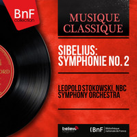 Leopold Stokowski, NBC Symphony Orchestra - Sibelius: Symphonie No. 2
