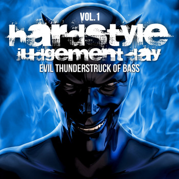 Various Artists - Hardstyle Judgement Day, Vol.1 (Evil Thunderstruck of Bass [Explicit])