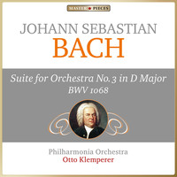 Otto Klemperer, Philharmonia Orchestra - Johann Sebastian Bach: Suite for Orchestra No. 3 in D Major, BWV 1068