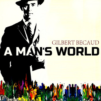Gilbert Bécaud - A Mans World