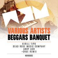 Kirill Tipo, Dead Rose Music Company, Andy Ash - Beggars Banquet