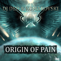DJ Ded, Komarovski - Origin of Pain