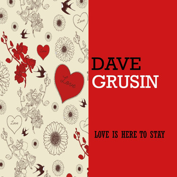 Dave Grusin - Love Is Here To Stay