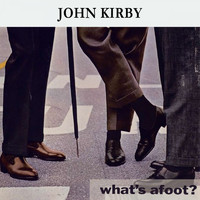 John Kirby - What's afoot ?