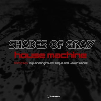 Shades of Gray - House Machine