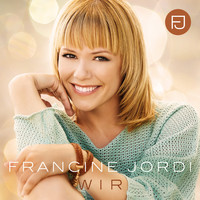 Francine Jordi - Wir