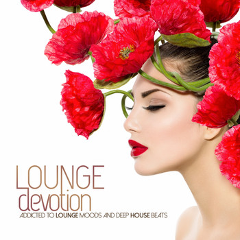 Various Artists - Lounge Devotion (Addicted to Lounge Moods and Deep House Beats)