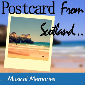 Various Artists - Postcard from Scotland: Musical Memories