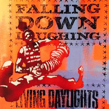 Living Daylights - Falling Down Laughing