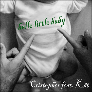 Cristopher - Hello Little Baby (feat. KÄT) - Single