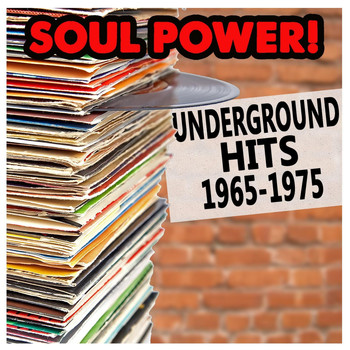 Various Artists - Soul Power! Underground Hits 1965-1975