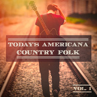 Country Music - Today's Americana Country Folk, Vol. 1 (A Selection of Independent Country Folk Artists)