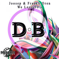 Joosep & Frankh Oren - We Love 90's