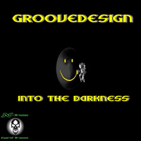 Groovedesign - Into The Darkness