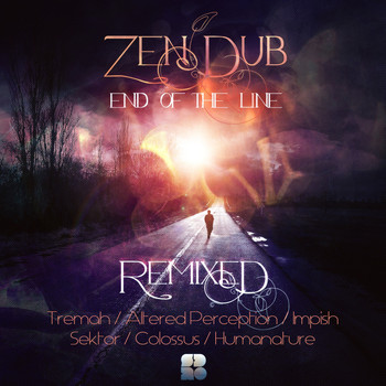 Zen Dub - End of The Line: Remixed