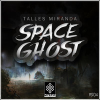 Talles Miranda - Space Ghost