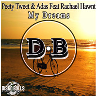 Peety Tweet & Adas Feat Rachael Hawnt - My Dreams