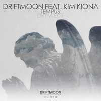 Driftmoon feat. Kim Kiona - Tempus (DRYM Edit)