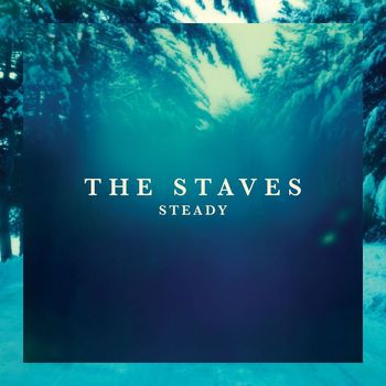 THE STAVES - Steady