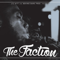 Lil Hitt - Lil Hitt & Behind Bars Prod. Presents: The Faction (Explicit)