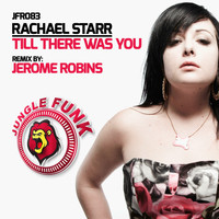 Rachael Starr - Till There Was You (Jerome Robins Tekk Remix)