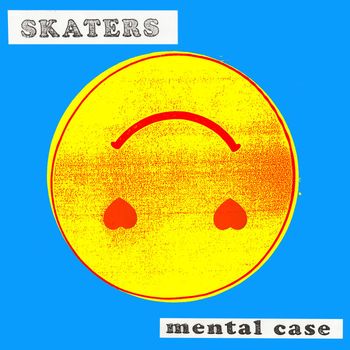 Skaters - Mental Case