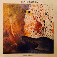 Matt Costa - Neon Brain - EP