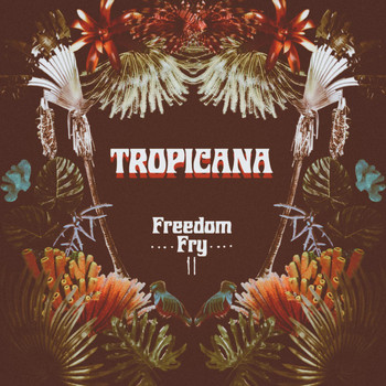 Freedom Fry - Tropicana