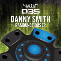 Danny Smith - Rambunctious EP