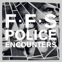 FFS - Police Encounters