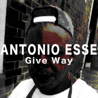 Antonio Esse - Give Way