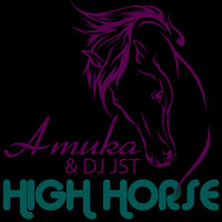Amuka & DJ JST - High Horse