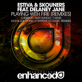 Estiva & Skouners feat. Delaney Jane - Playing With Fire (Remixes)