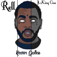 Rell - Kevin Gates (feat. King Gas)