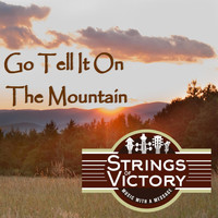 Strings of Victory - Go Tell It On the Mountain