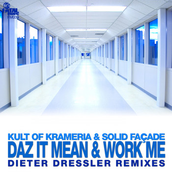 Kult Of Krameria & Solid Facade - Daz It Mean & Work Me (Dieter Dressler Remixes)