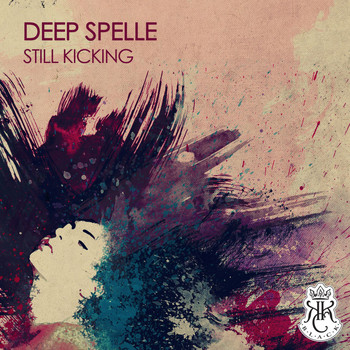Deep Spelle - Still Kicking
