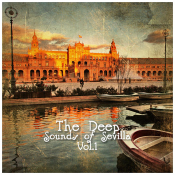 Various Artists - The Deep Sounds of Sevilla, Vol. 1