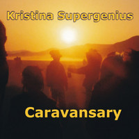 Kristina Supergenius - Caravansary