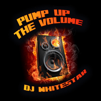 Dj Whitestar - Pump up the Volume