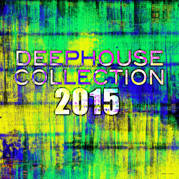 Various Artists - Deephouse Collection 2015