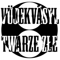Vüjekväsyl - Twarze Zle