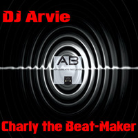Dj Arvie - Charly the Beat-Maker