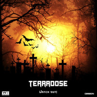 Terradose - Watch Out!