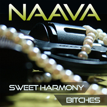 Naava - Sweet Harmony / Bitches